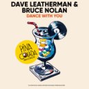 Dave Leatherman & Bruce Nolan - Dance With You (Original Mix)