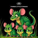 Devin Di Dakta - Three Little Crocs