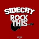 SideCry - Rock This