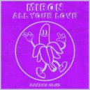 Miron - All Your Love