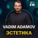 Vadim Adamov - Эстетика