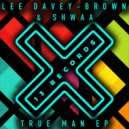 Lee Davey-Brown & Shwaa - True Man (Radio Mix)