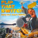Curious Mind, Comet, Wolf Pax - Flip That Switch