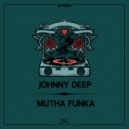 Johnny Deep - Mutha Funka (Rework)