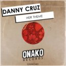 Danny Cruz - Her Theme (Original Mix)