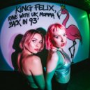 King Felix - Rave With Ur Momma Back in 93'