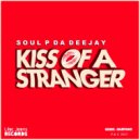 Soul P Da Deejay - Kiss of a stranger (Main Mix)
