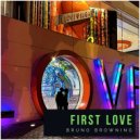 Bruno Browning - First Love