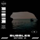 Nocturne UK - Bubbles (Original Mix)