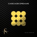 Cascade Dreams - Velvet Moon Drift (Original Mix)