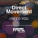 Direct Movement - I Need You