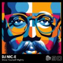 DJ Nic-E - Show Yourself Mighty (Instrumental Mix)