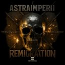 ASTRAIMPERII - Remigration (Original Mix)