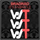 BradRad - It's a Miracle