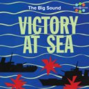 The Big Sound - Victory At Sea