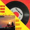 Mister xXx & Royal Music Paris - On My Way (Remix Club)