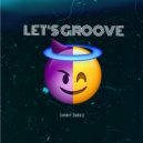 Danny Darko - Let\'s Groove (2021 Radio Edit)