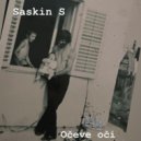 Saskin S - Oceve Oci (Original Mix)