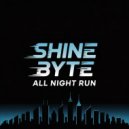 Shine Byte - All Night Run (Original Mix)