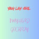Yang Lagi Viral - In My Head Go Crazy (Original Mix)