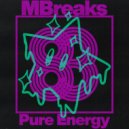 MBreaks - Pure Energy