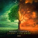 Anderex & Chapter V - Every Life Ends
