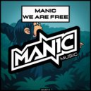 Manic - WE ARE FREE (Extended Mix)