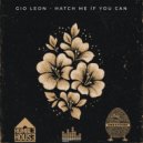 Gio Leon - Hatch Me If You Can ()