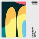 Devel - Give It Low (Original Mix)