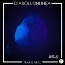 Diabolusinlinea - Fear Is Real (Original Mix)