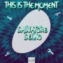Salvatore Setino - This Is The Moment (Extended Mix)