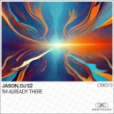 JASON & S2 (KOR) - I\'m Already There (Original Mix)
