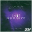 Club Thumpers - The Last Goodbye (Feat Ariana) (Original Mix)