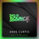 Dave Curtis - Drop To The Sound (Original Mix)