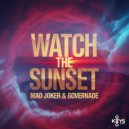 Mad Joker & GOVERNADE - WATCH THE SUNSET