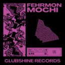 Fehrmon - Mochi (Original Mix)