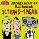 Anuschka, Vazteria X & Paul Bassrock - Actions Speak (Original Mix)