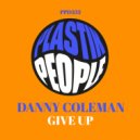 Danny Coleman - Give Up