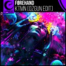 Førehand - KTMN (Ozgun Harder Edit)