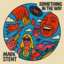 Mark Stent - Something in the way (Original Mix)