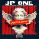 JP ONE - Dont Lie To Me