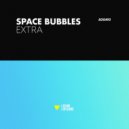Space Bubbles - Extra (Original Mix)