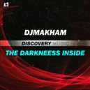 Djmakham - The Darkneess Inside (Original Mix)