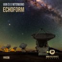 Van D & Nitomano - Echoform (Extended Mix)