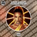 Dark Bullet - Closer To Me (Original Mix)