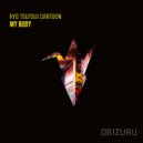 Ryo Tsutsui & Cartoon - MY BODY (Original Mix)