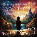 ASYA - You are my melody