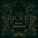 The Krickets - Away From You ()