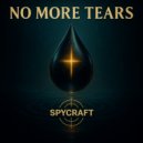 SpyCraft - No More Tears