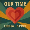 LesFUNK & Dj Sava - Our Time ()